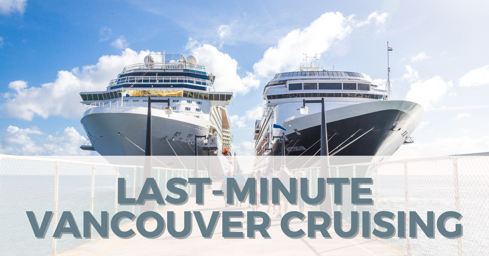 Two cruise ships docked at the port in Vancouver, used as a featured image for an article about a guide on last-minute cruises from Vancouver.