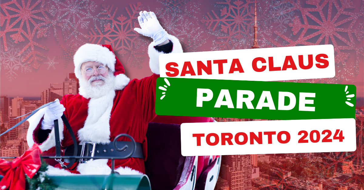 Santa Claus Parade Toronto 2024: Everything You Need to Know